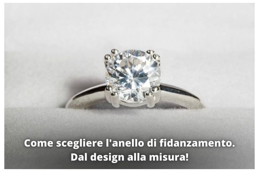 Come scegliere l'anello di fidanzamento perfetto. Dal design alla misura!